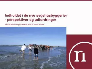 indholdet i de nye sygehusbyggerier perspektiver og udfordringer