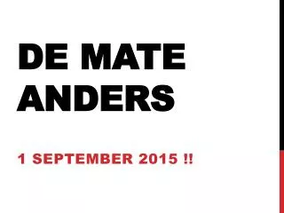 de mate anders