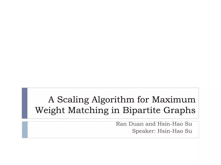 a scaling algorithm for maximum weight matching in bipartite graphs