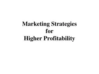 Marketing Strategies for Higher Profitability