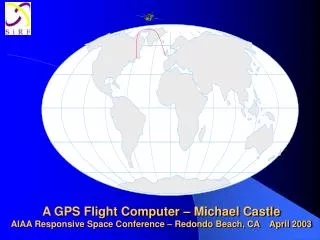 GPS Flight Computer concepts SiRFStar2e/LP Block Diagram Flight Computer Concepts
