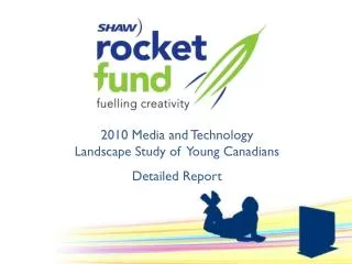 2010 Media and Technology Landscape Study of Young Canadians Detailed Report
