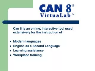 Can 8 is an online, interactive tool used extensively for the instruction of