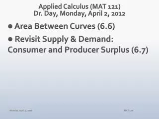 Applied Calculus (MAT 121) Dr. Day, Monday, April 2, 2012