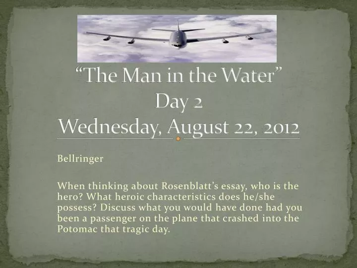 the man in the water day 2 wednesday august 22 2012