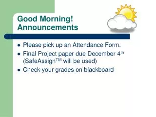 Good Morning! Announcements