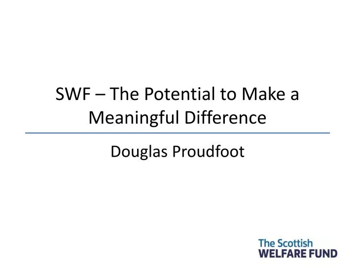 swf the potential to make a meaningful difference