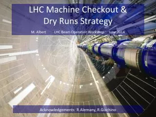 LHC Machine Checkout &amp; Dry Runs Strategy