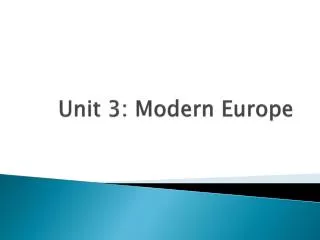 Unit 3: Modern Europe
