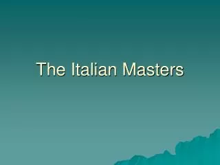 The Italian Masters