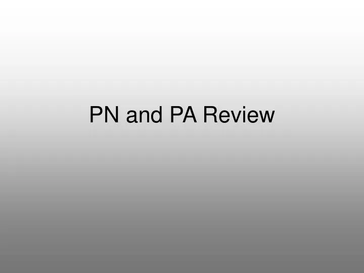 pn and pa review