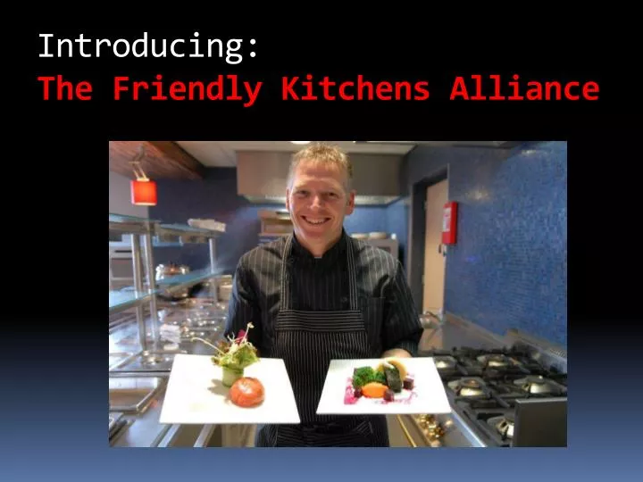introducing the friendly kitchens alliance