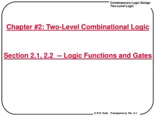 Chapter #2: Two-Level Combinational Logic Section 2.1, 2.2 -- Logic Functions and Gates