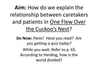 Do Now: Panic! Have you read? Are you getting a quiz today?