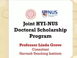 Joint HYI-NUS Doctoral Scholarship Program Professor Linda Grove Consultant