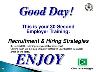 This is your 30-Second Employer Training: Recruitment &amp; Hiring Strategies