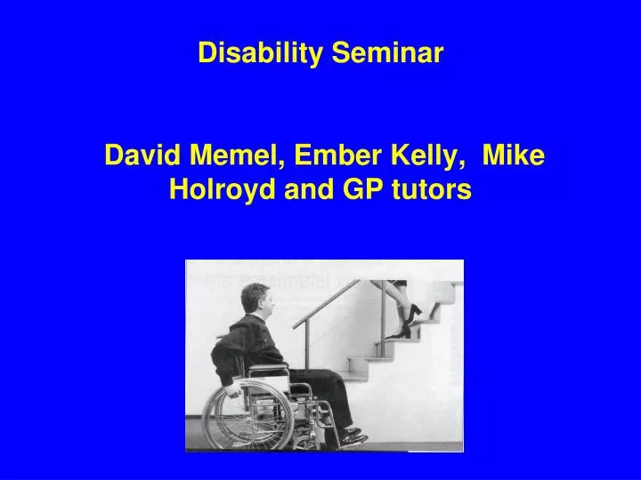disability seminar david memel ember kelly mike holroyd and gp tutors