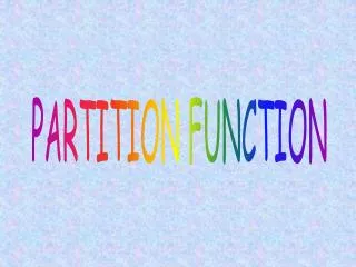 PARTITION FUNCTION