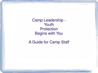 Camp Leadership - Youth Protection Begins with You A Guide for Camp Staff