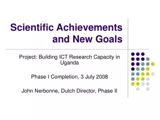 Scientific Achievements and New Goals