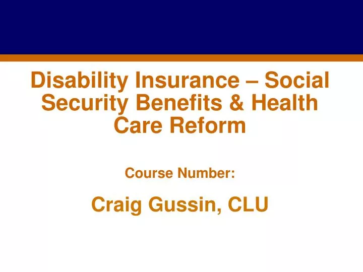 disability insurance social security benefits health care reform course number craig gussin clu