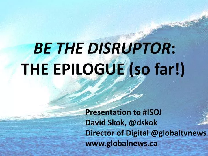 be the disruptor the epilogue so far