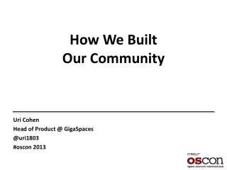 How We Built Our Community