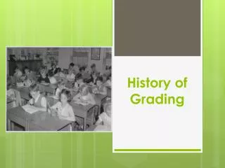 History of Grading
