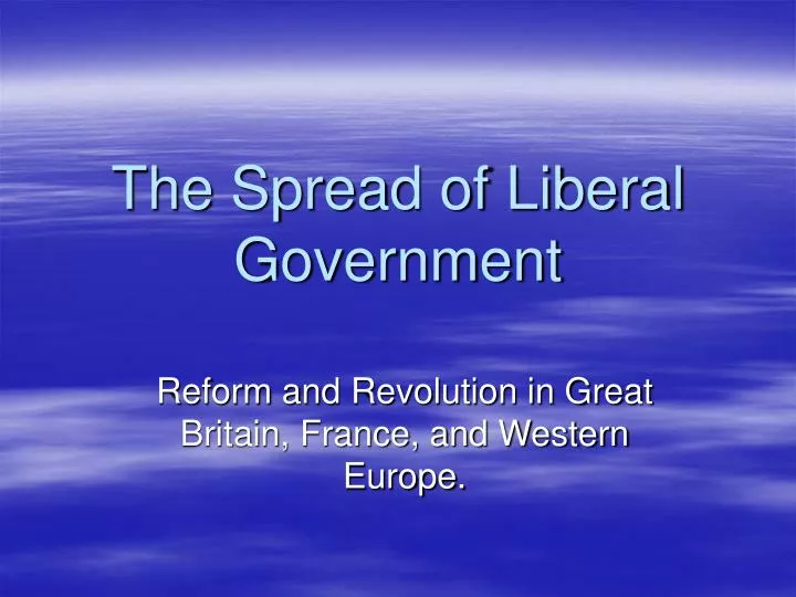 the spread of liberal government