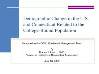 Demographic Change in the U.S. and Connecticut Related to the College-Bound Population