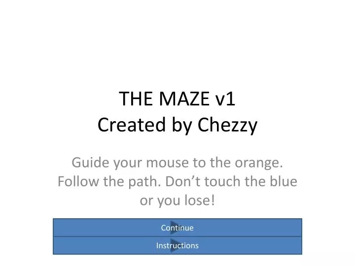 the maze v1 created by chezzy