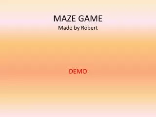 MAZE GAME Made by Robert