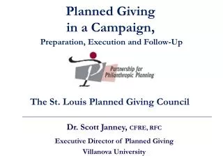Dr. Scott Janney, CFRE, RFC Executive Director of Planned Giving Villanova University
