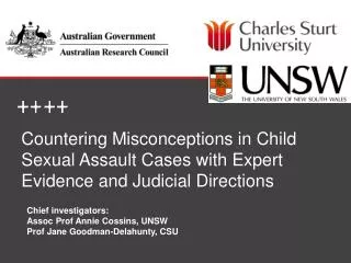Chief investigators: Assoc Prof Annie Cossins, UNSW Prof Jane Goodman-Delahunty, CSU