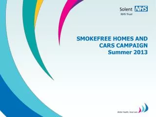 SMOKEFREE HOMES AND CARS CAMPAIGN Summer 2013