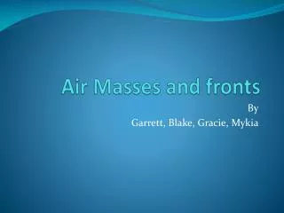 Air Masses and fronts