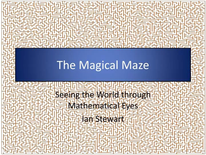 the magical maze