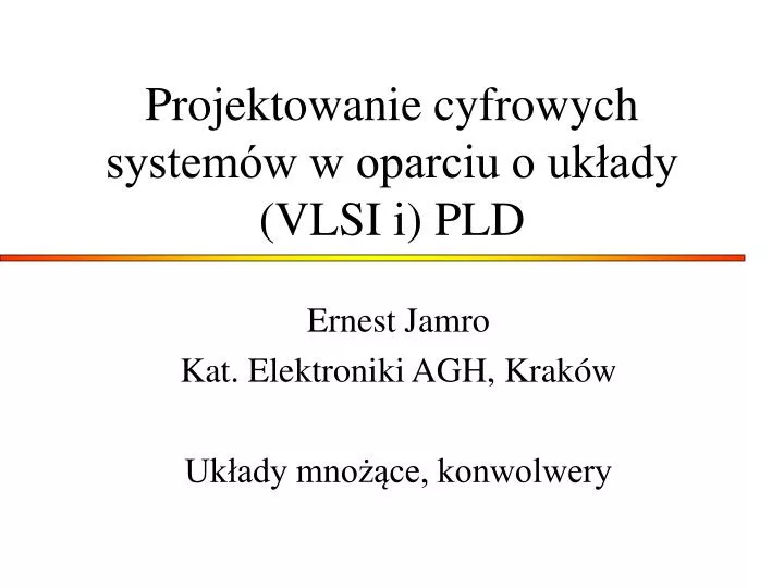 projektowanie cyfrowych system w w oparciu o uk ady vlsi i pld