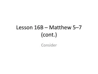lesson 16b matthew 5 7 cont