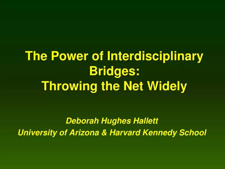 the power of interdisciplinary bridges throwing the net widely