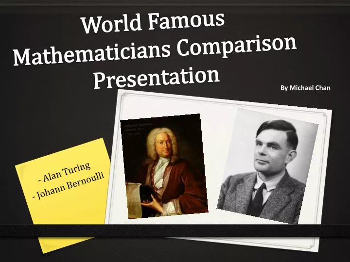 world famous mathematicians comparison presentation