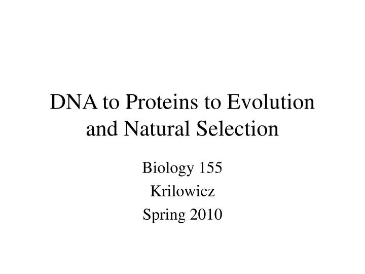 dna to proteins to evolution and natural selection