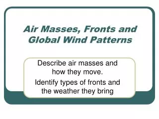 Air Masses, Fronts and Global Wind Patterns
