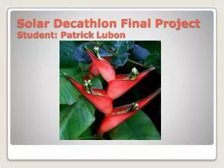 Solar Decathlon Final Project Student: Patrick Lubon
