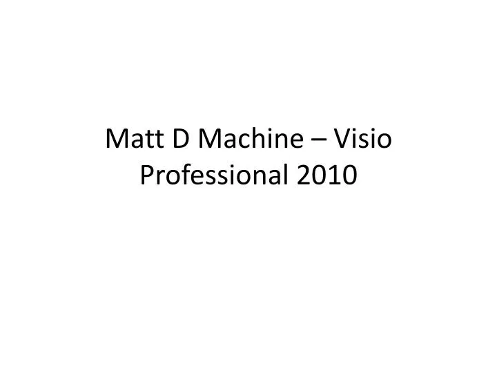 matt d machine visio professional 2010