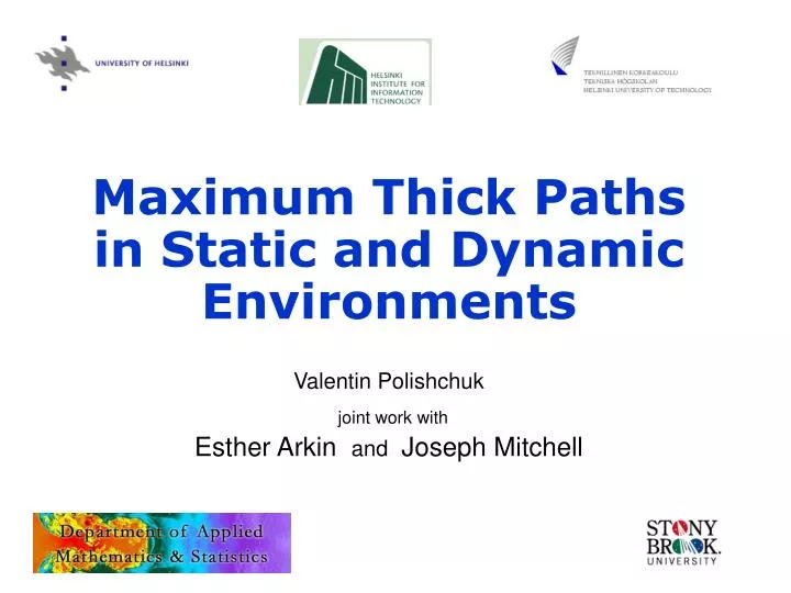 maximum thick paths in static and dynamic environments
