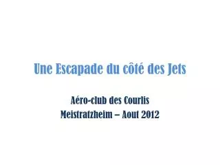 une escapade du c t des jets