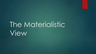 the materialistic view