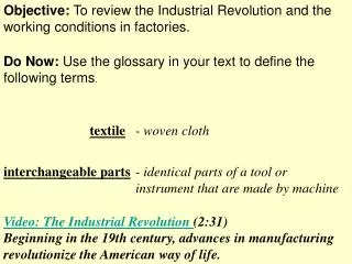 Objective: To review the Industrial Revolution and the working conditions in factories.