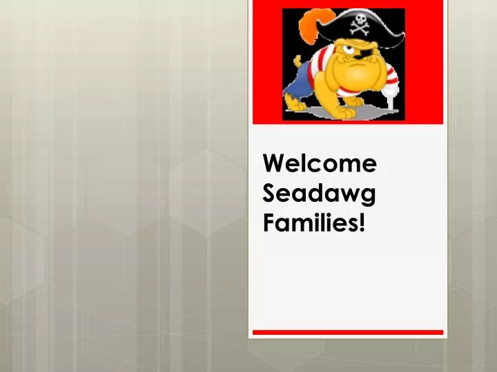 welcome seadawg families